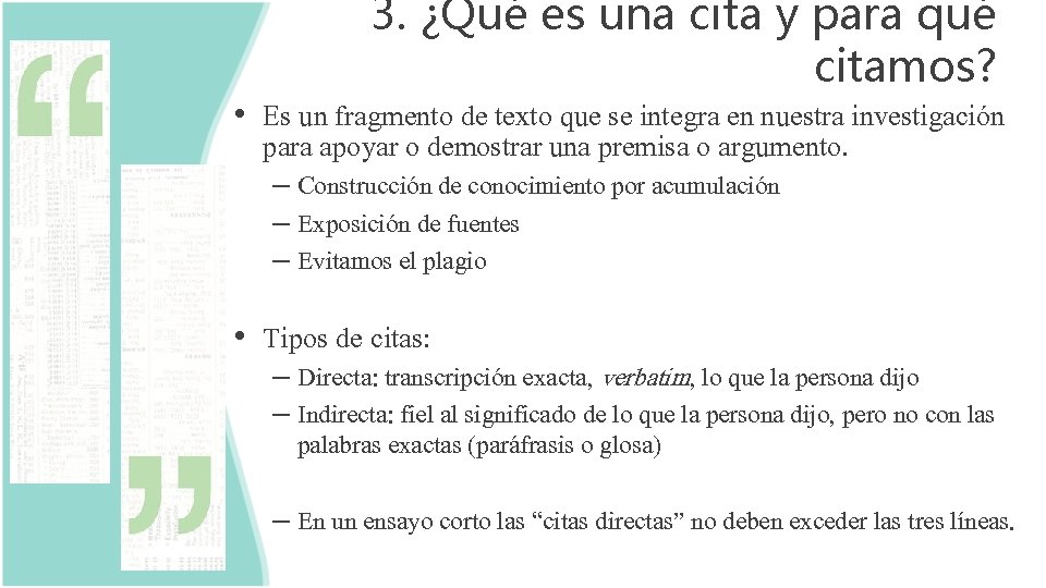 3. ¿Qué es una cita y para qué citamos? • Es un fragmento de 3. ¿Qué es una cita y para qué citamos? • Es un fragmento de