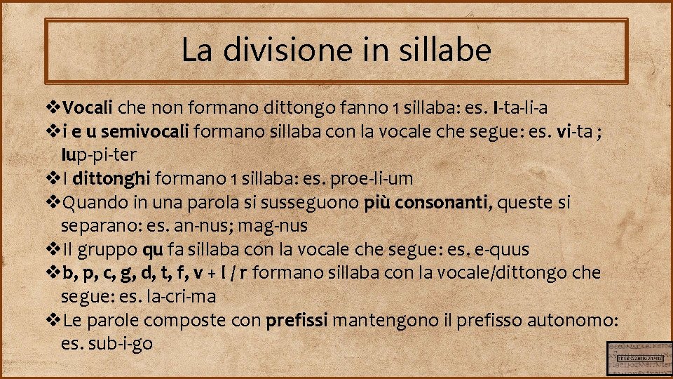 La divisione in sillabe v. Vocali che non formano dittongo fanno 1 sillaba: es.