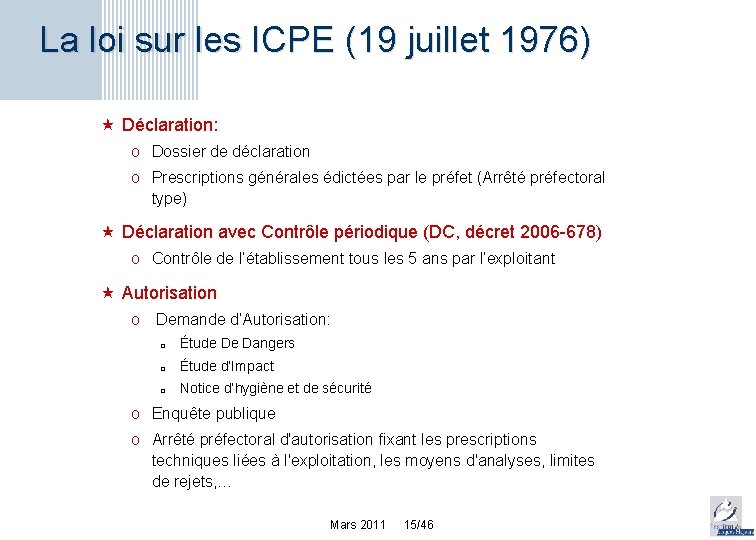 La loi sur les ICPE (19 juillet 1976) « Déclaration: o Dossier de déclaration