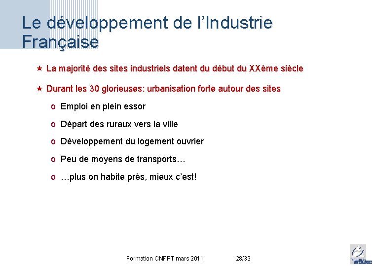 Le développement de l’Industrie Française « La majorité des sites industriels datent du début