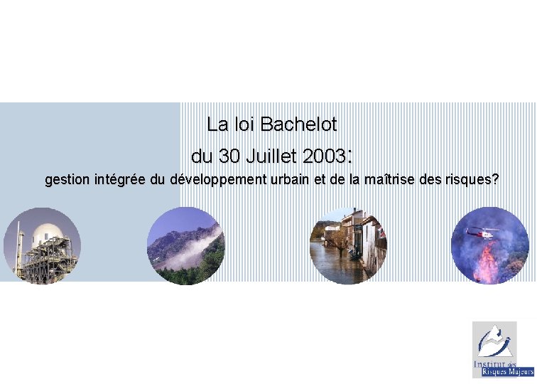 La loi Bachelot du 30 Juillet 2003: gestion intégrée du développement urbain et de