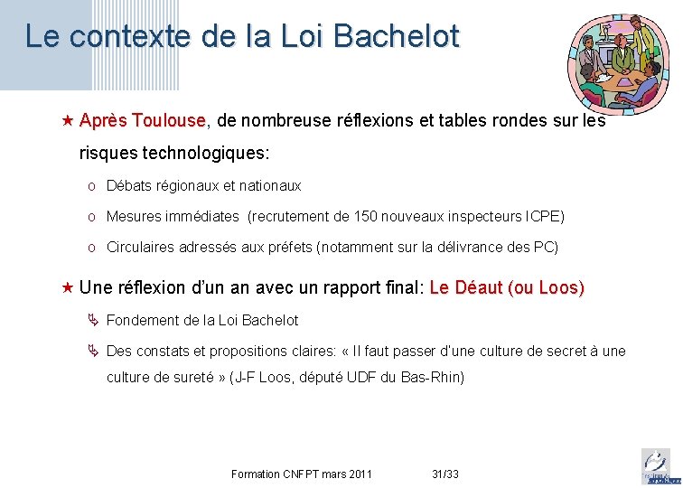 Le contexte de la Loi Bachelot « Après Toulouse, de nombreuse réflexions et tables