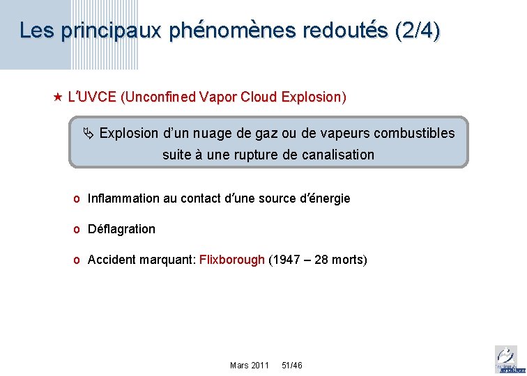 Les principaux phénomènes redoutés (2/4) « L’UVCE (Unconfined Vapor Cloud Explosion) Explosion d’un nuage