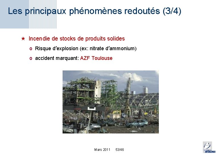 Les principaux phénomènes redoutés (3/4) « Incendie de stocks de produits solides o Risque