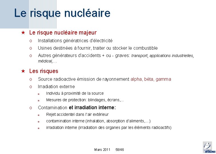 Le risque nucléaire « Le risque nucléaire majeur o Installations génératrices d’électricité o Usines