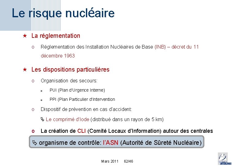 Le risque nucléaire « La réglementation o Réglementation des Installation Nucléaires de Base (INB)