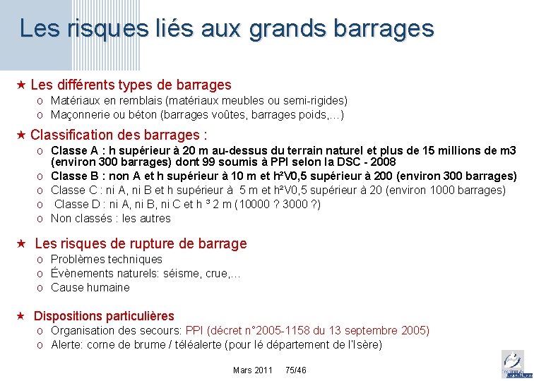 Les risques liés aux grands barrages « Les différents types de barrages o Matériaux