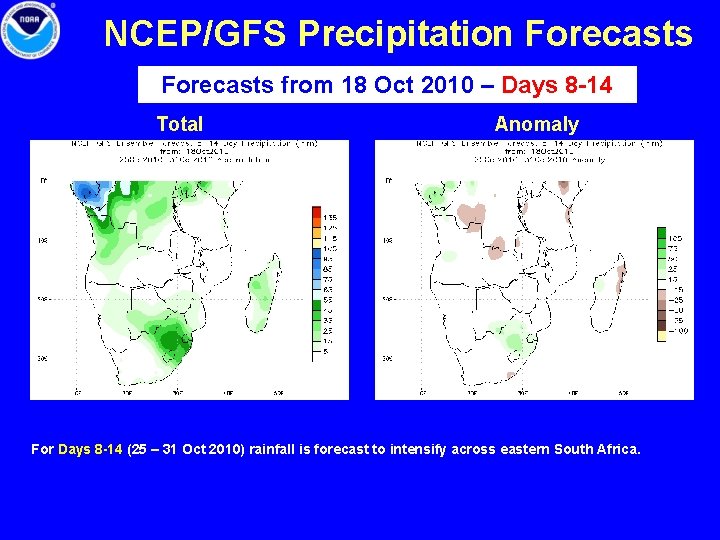 NCEP/GFS Precipitation Forecasts from 18 Oct 2010 – Days 8 -14 Total Anomaly For