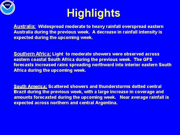 Highlights Australia: Widespread moderate to heavy rainfall overspread eastern Australia during the previous week.