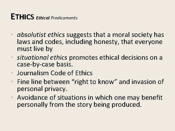 ETHICS Ethical Predicaments • absolutist ethics suggests that a moral society has laws and