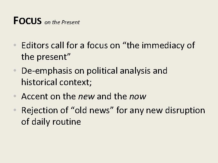 FOCUS on the Present • Editors call for a focus on “the immediacy of