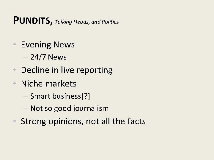 PUNDITS, Talking Heads, and Politics • Evening News – 24/7 News • Decline in