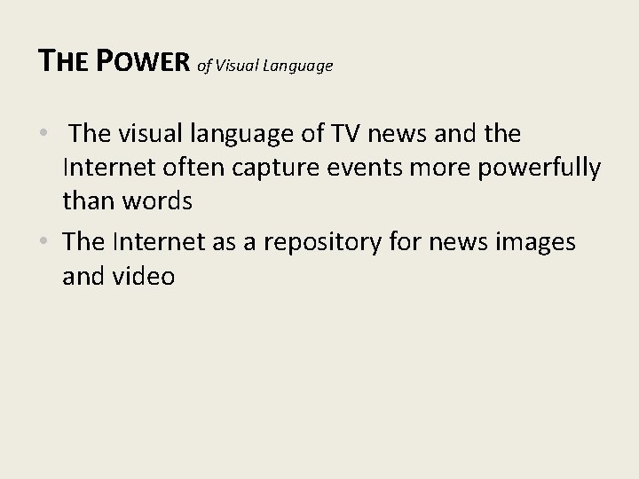 THE POWER of Visual Language • The visual language of TV news and the