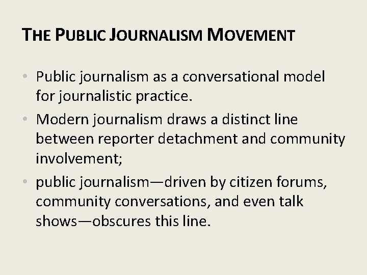 THE PUBLIC JOURNALISM MOVEMENT • Public journalism as a conversational model for journalistic practice.