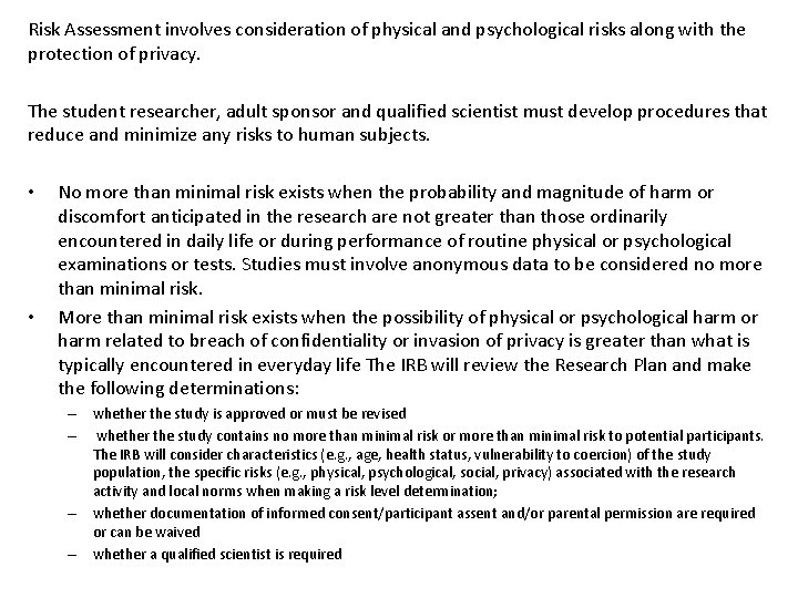 Risk Assessment involves consideration of physical and psychological risks along with the protection of