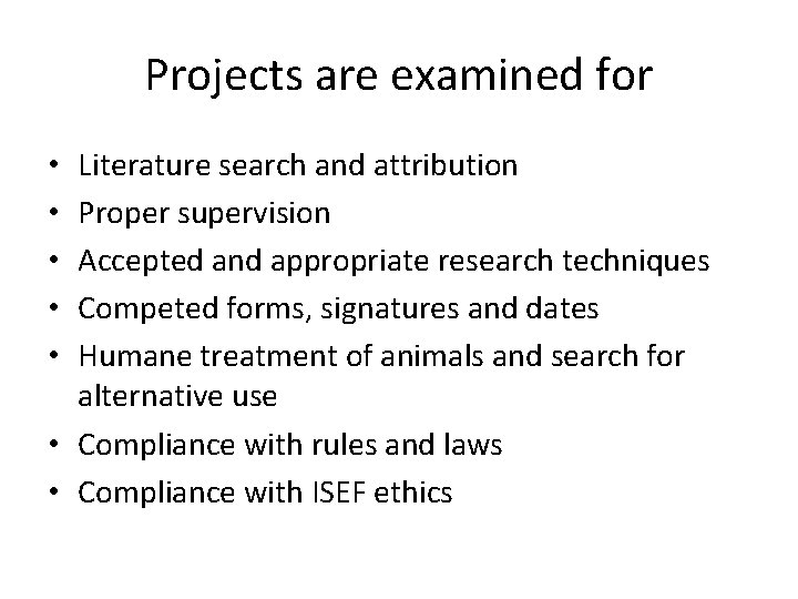 Projects are examined for Literature search and attribution Proper supervision Accepted and appropriate research