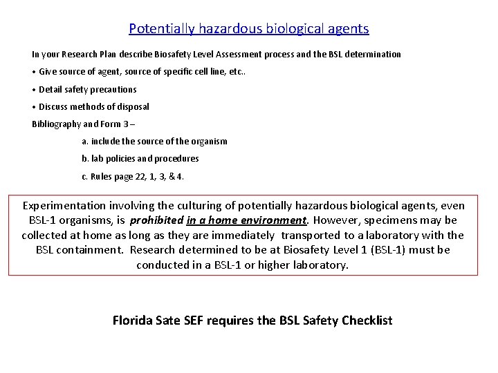 Potentially hazardous biological agents In your Research Plan describe Biosafety Level Assessment process and
