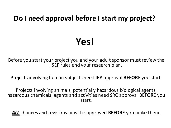 Do I need approval before I start my project? Yes! Before you start your