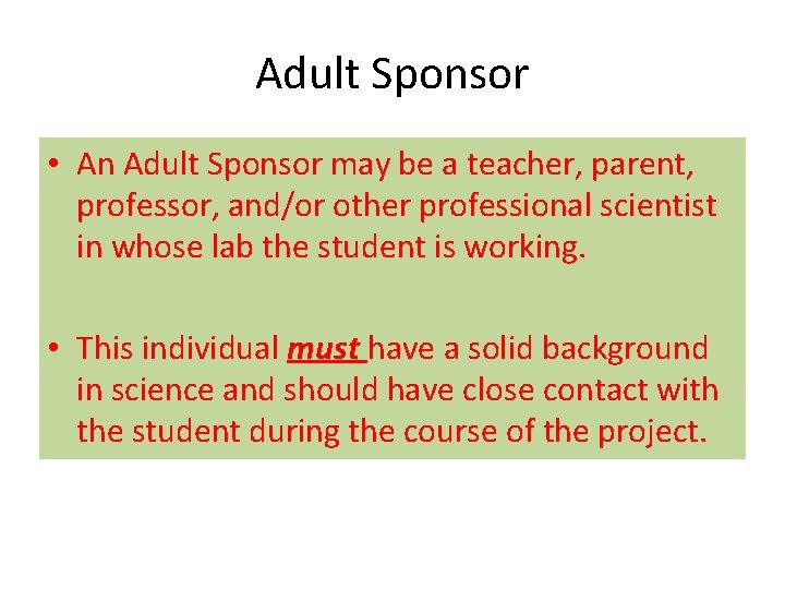 Adult Sponsor • An Adult Sponsor may be a teacher, parent, professor, and/or other