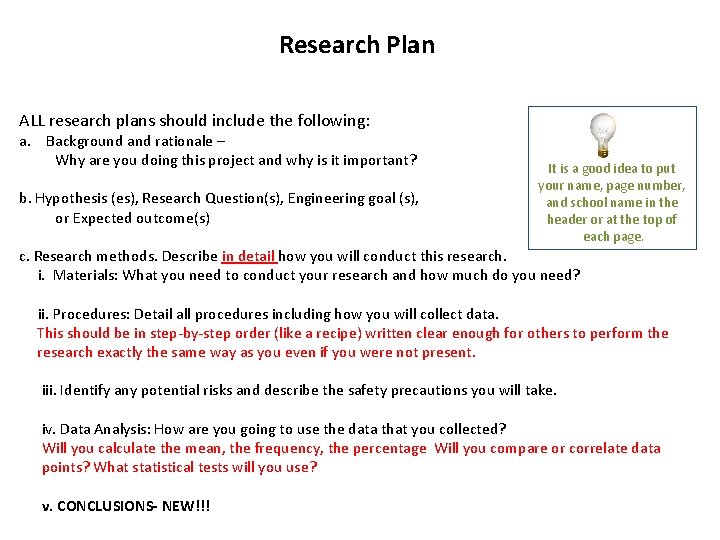 Research Plan ALL research plans should include the following: a. Background and rationale –