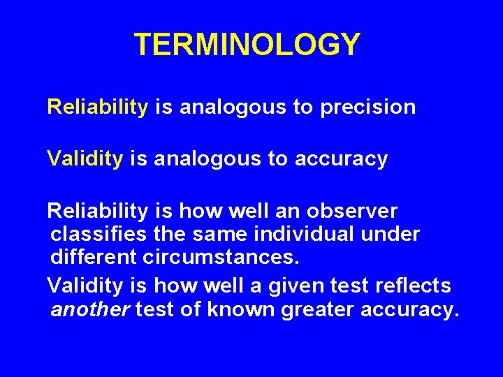 RELIABILITY OF DISEASE CLASSIFICATION Nigel Paneth TERMINOLOGY Reliability
