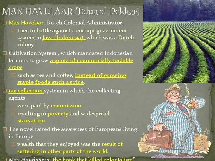 MAX HAVELAAR (Eduard Dekker) � Max Havelaar, Dutch Colonial Administrator, � tries to battle