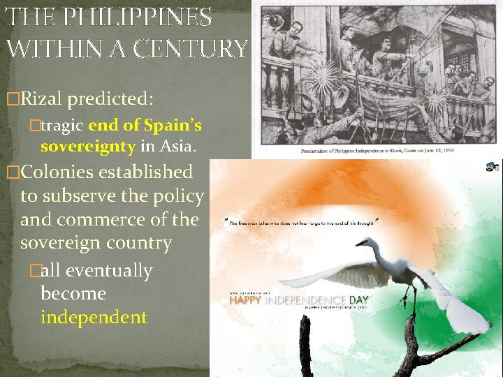 THE PHILIPPINES WITHIN A CENTURY �Rizal predicted: �tragic end of Spain’s sovereignty in Asia.