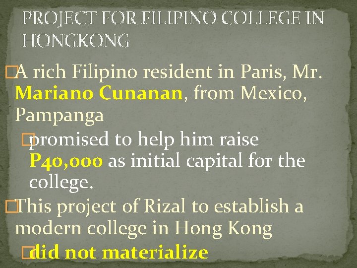 PROJECT FOR FILIPINO COLLEGE IN HONGKONG �A rich Filipino resident in Paris, Mr. Mariano
