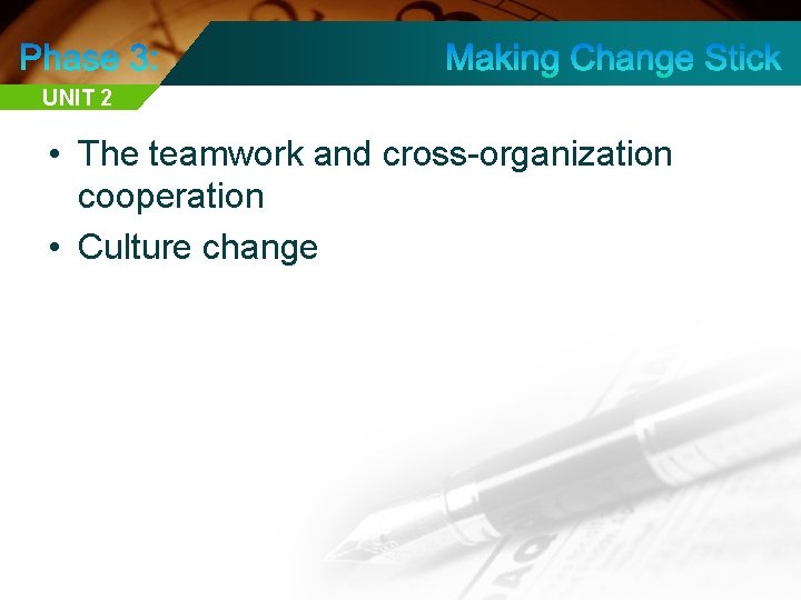 UNIT 2 • The teamwork and cross-organization cooperation • Culture change 