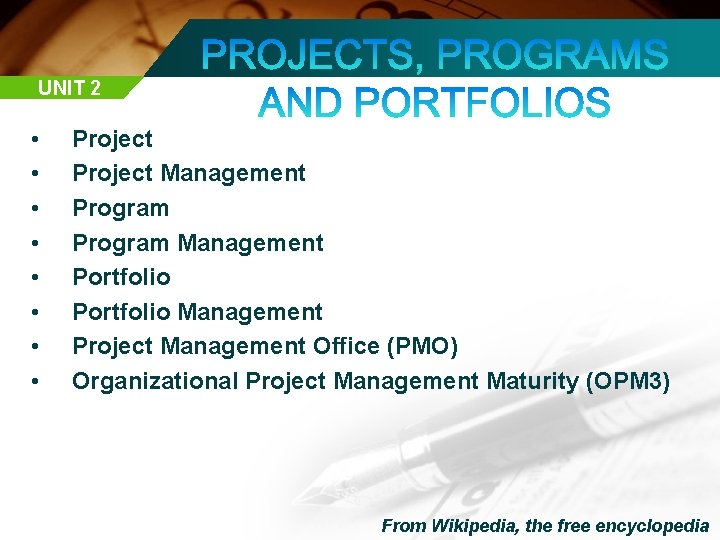 UNIT 2 • • Project Management Program Management Portfolio Management Project Management Office (PMO)