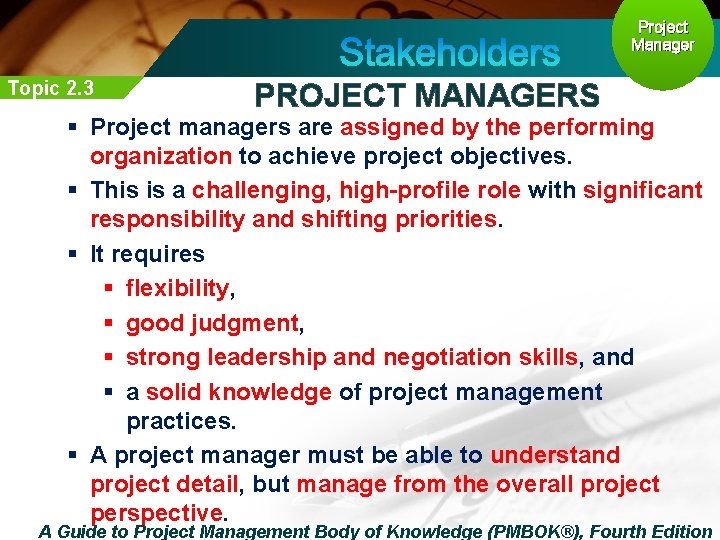 Project Manager Topic 2. 3 PROJECT MANAGERS § Project managers are assigned by the