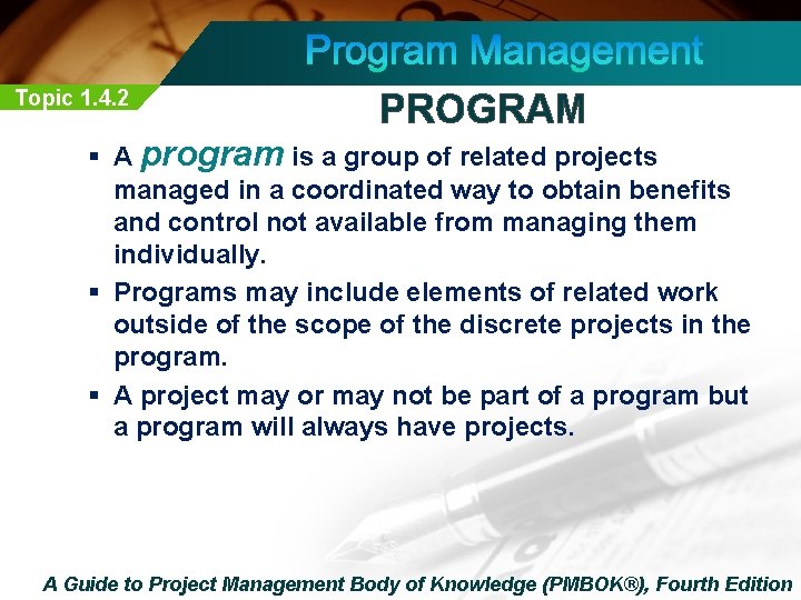 Topic 1. 4. 2 PROGRAM § A program is a group of related projects