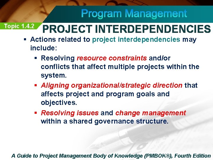 Topic 1. 4. 2 PROJECT INTERDEPENDENCIES § Actions related to project interdependencies may include: