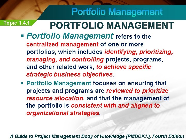 Topic 1. 4. 1 PORTFOLIO MANAGEMENT § Portfolio Management refers to the centralized management