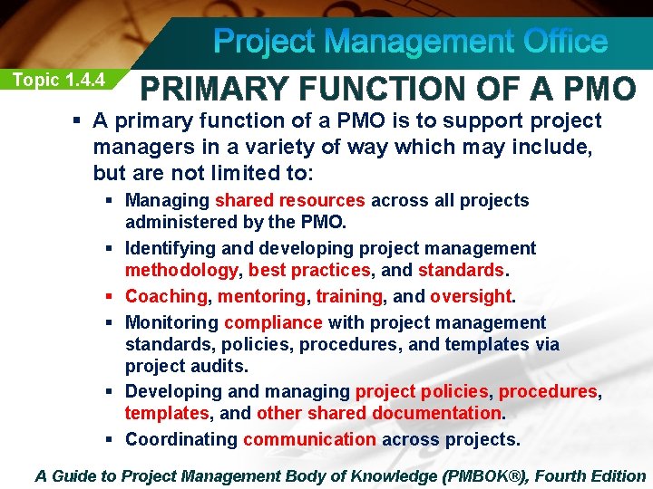 Topic 1. 4. 4 PRIMARY FUNCTION OF A PMO § A primary function of