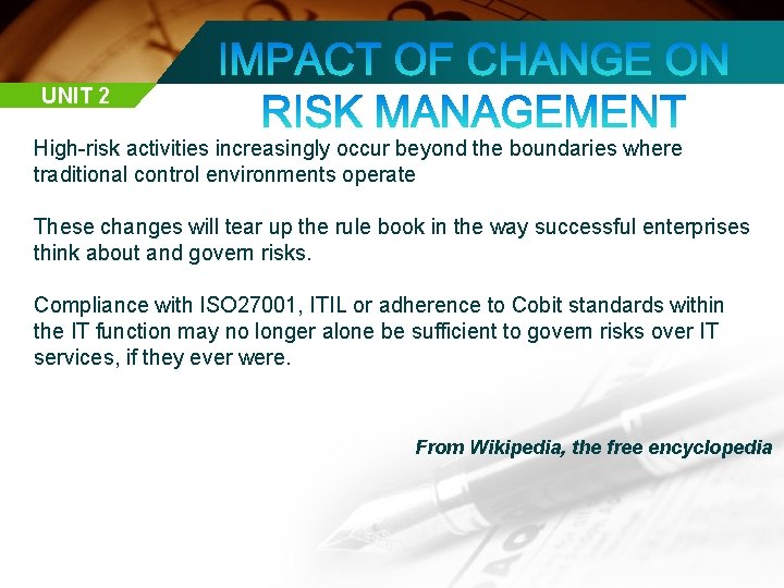 UNIT 2 High-risk activities increasingly occur beyond the boundaries where traditional control environments operate