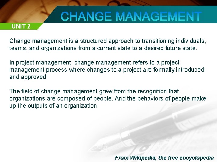 UNIT 2 Change management is a structured approach to transitioning individuals, teams, and organizations