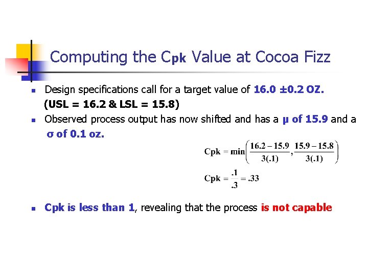 Computing the Cpk Value at Cocoa Fizz n n n Design specifications call for