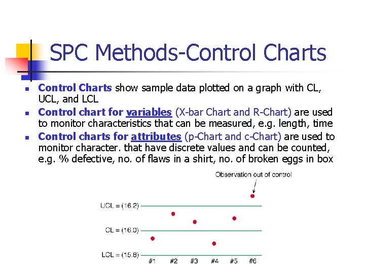 SPC Methods-Control Charts n n n Control Charts show sample data plotted on a