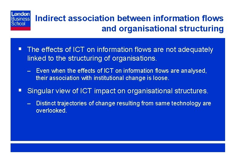 Indirect association between information flows and organisational structuring § The effects of ICT on