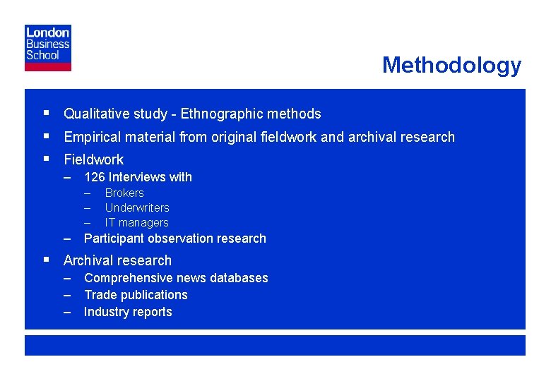 Methodology § Qualitative study - Ethnographic methods § Empirical material from original fieldwork and