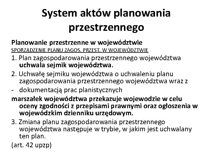 System aktów planowania przestrzennego Planowanie przestrzenne w województwie SPORZĄDZENIE PLANU ZAGOS. PRZEST. W WOJEWÓDZTWIE