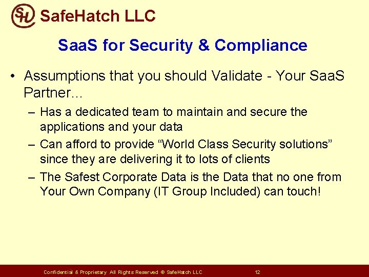 Safe. Hatch LLC Saa. S for Security & Compliance • Assumptions that you should