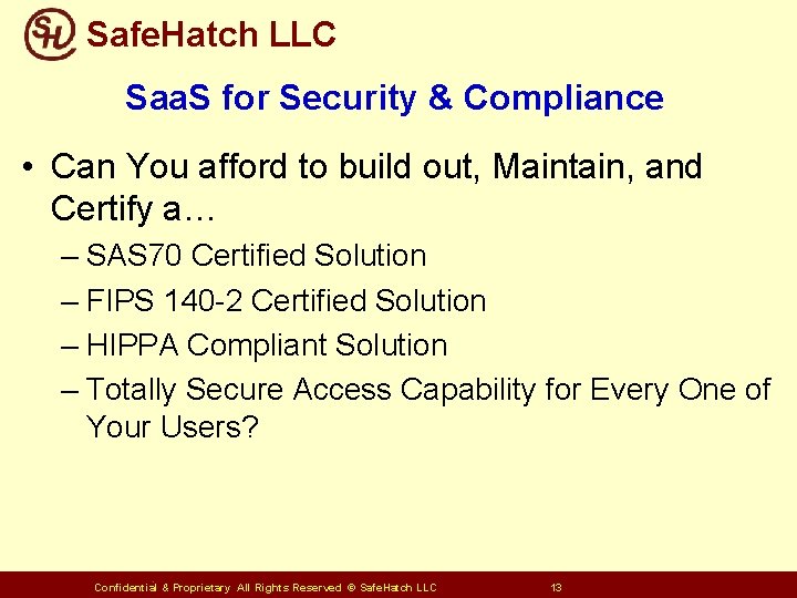 Safe. Hatch LLC Saa. S for Security & Compliance • Can You afford to