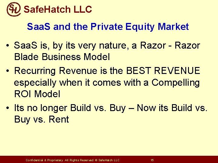 Safe. Hatch LLC Saa. S and the Private Equity Market • Saa. S is,