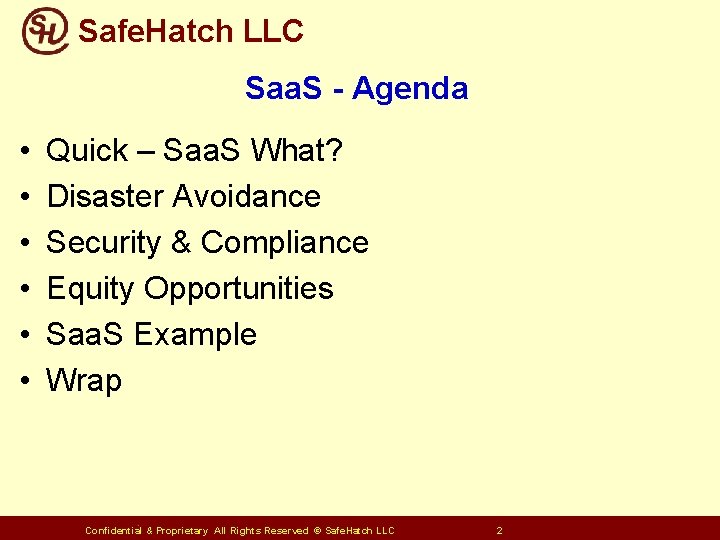 Safe. Hatch LLC Saa. S - Agenda • • • Quick – Saa. S