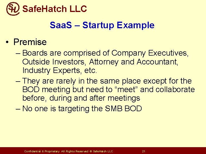 Safe. Hatch LLC Saa. S – Startup Example • Premise – Boards are comprised