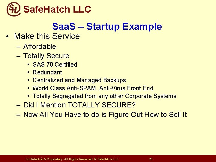 Safe. Hatch LLC Saa. S – Startup Example • Make this Service – Affordable