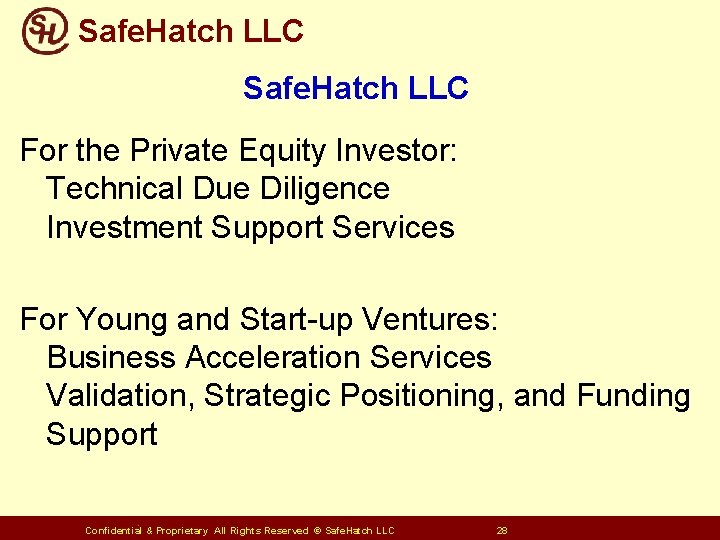 Safe. Hatch LLC For the Private Equity Investor: Technical Due Diligence Investment Support Services