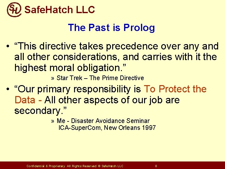 Safe. Hatch LLC The Past is Prolog • “This directive takes precedence over any
